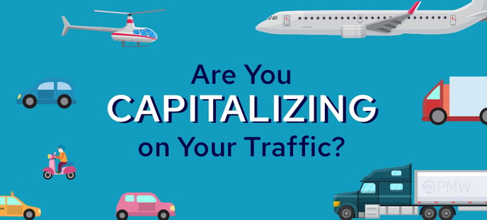 ARE-YOU-CAPITALIZING-ON-YOUR-TRAFFIC-BLOG-POST